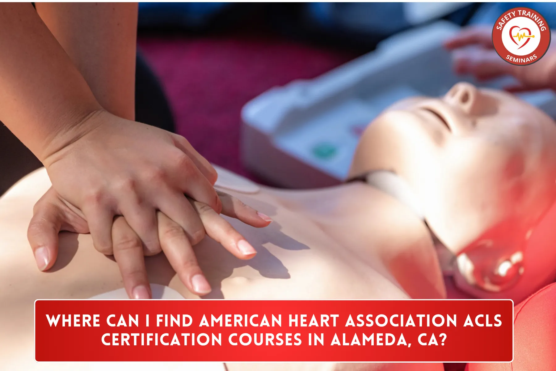 Where Can I Find American Heart Association ACLS Certification Courses in Alameda, CA?